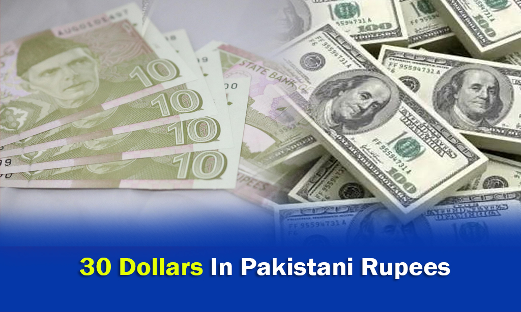 30 Dollars In Pakistani Rupees