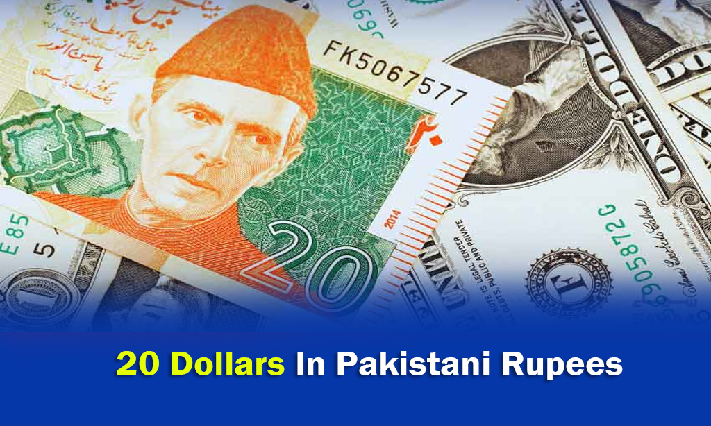 20 Dollars In Pakistani Rupees