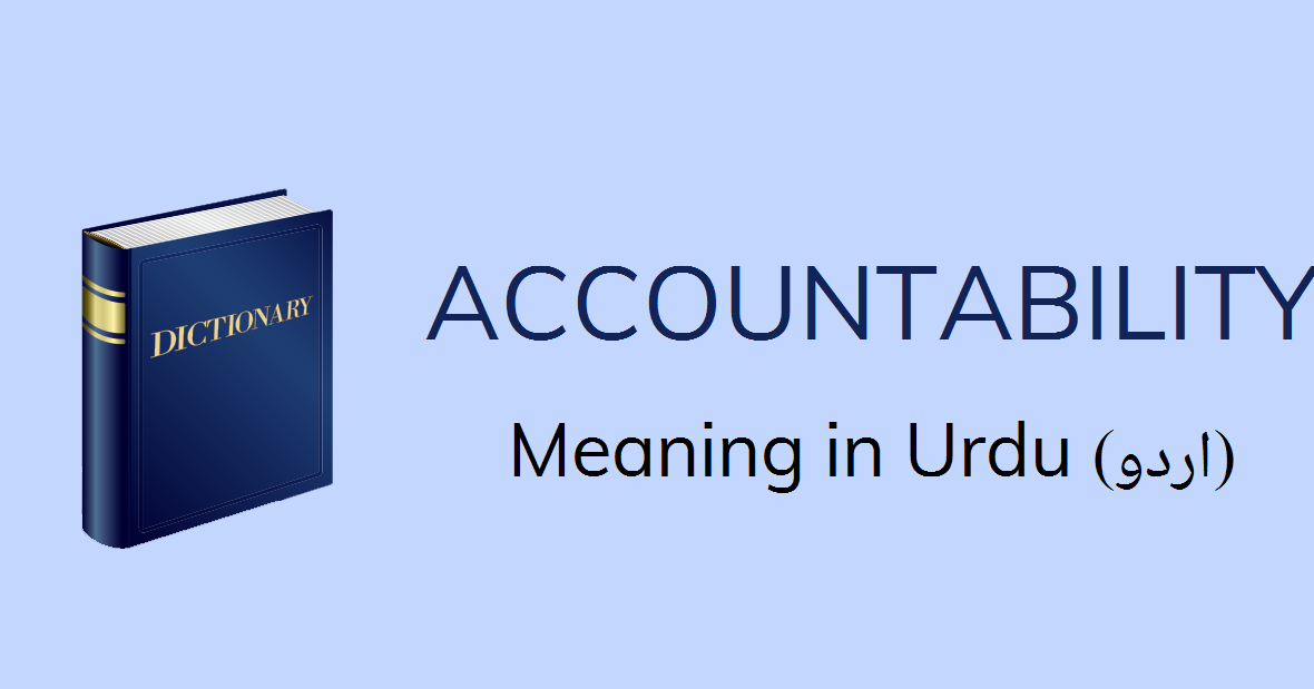 Accountability Meaning In Urdu Accountability Definition English To Urdu