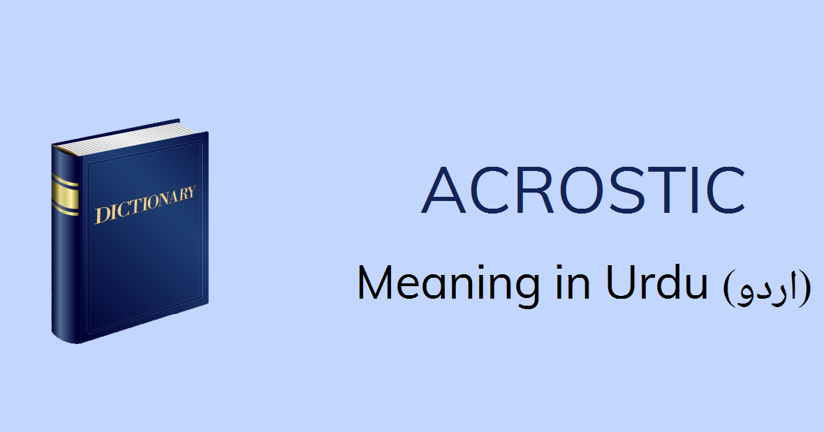 Acrostic Meaning In Urdu Acrostic Definition English To Urdu