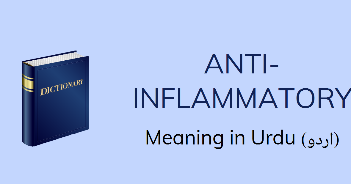 What Is Anti Inflammatory Meaning In Urdu