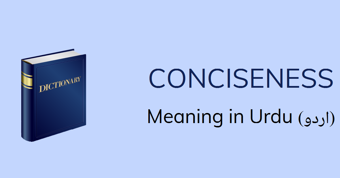 Conciseness Meaning In Urdu اختصار Akhtisar Meaning English To