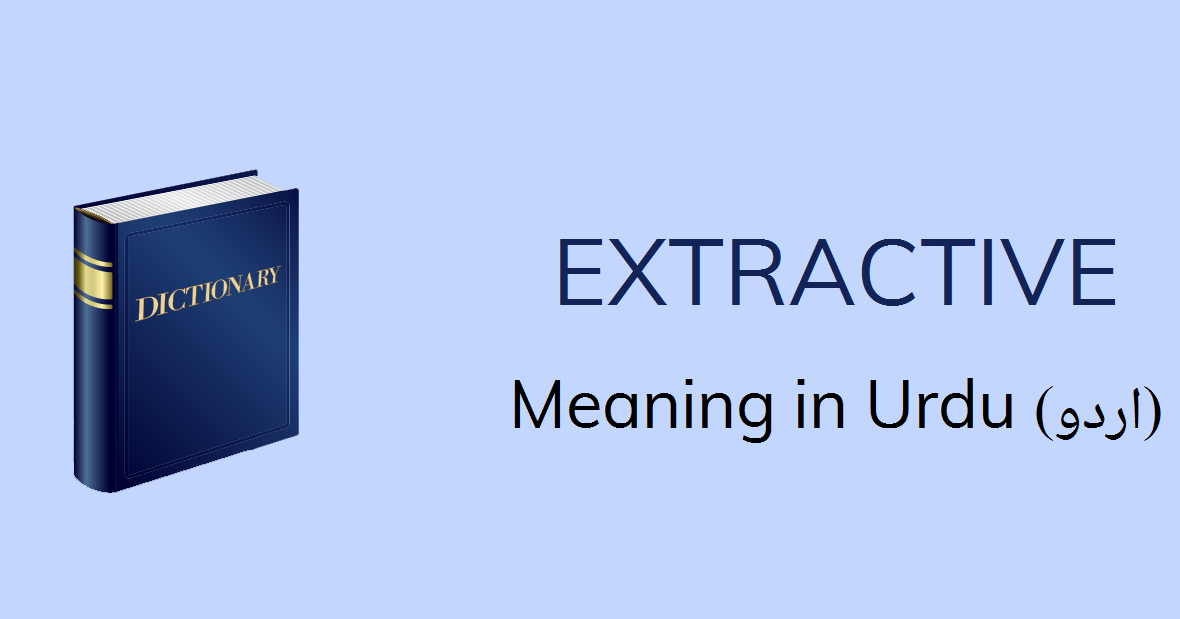 extractive-meaning-in-urdu-extractive-definition-english-to-urdu