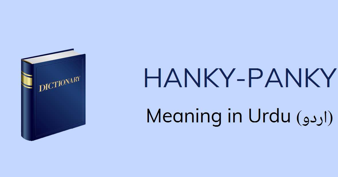 hanky-panky-meaning-in-urdu-with-3-definitions-and-sentences