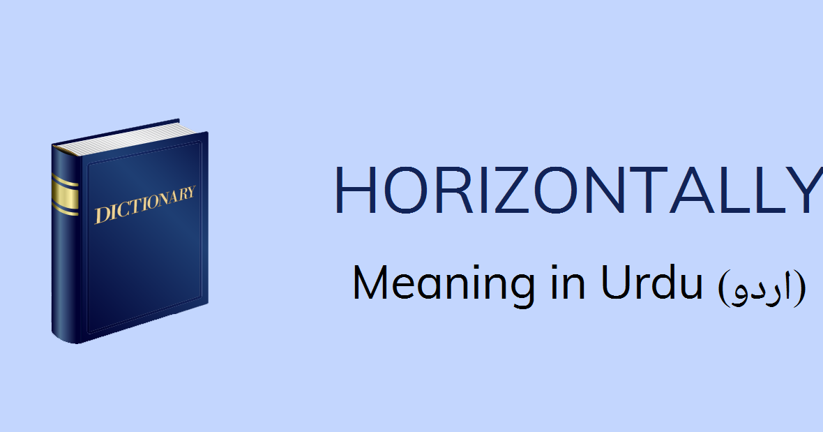 horizontally-meaning-in-urdu-with-1-definitions-and-sentences