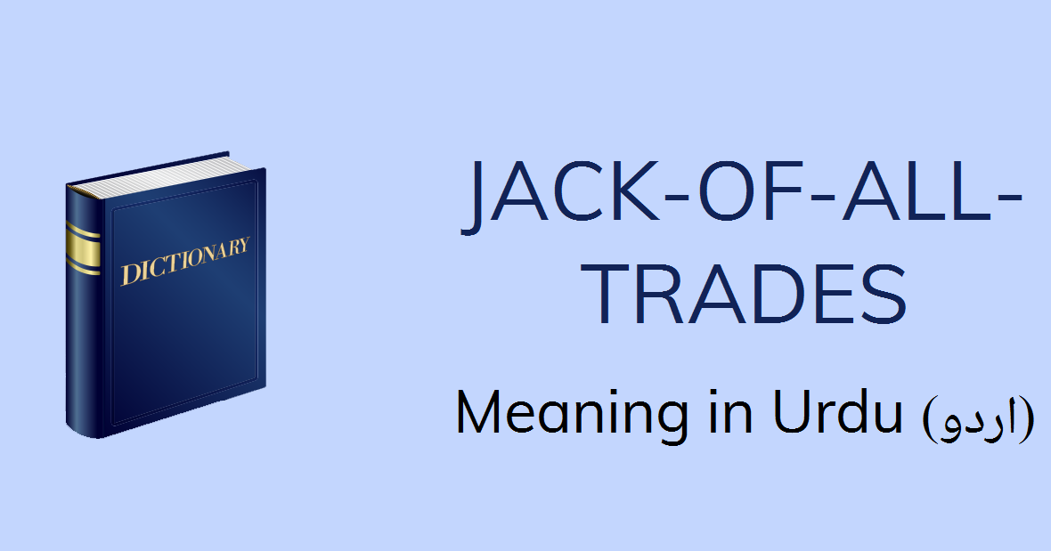 Jack Of All Trades Meaning In Urdu With 2 Definitions And Sentences