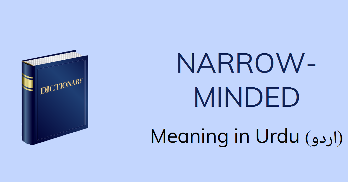  Narrow Minded Meaning In Urdu Narrow Minded Definition English To Urdu