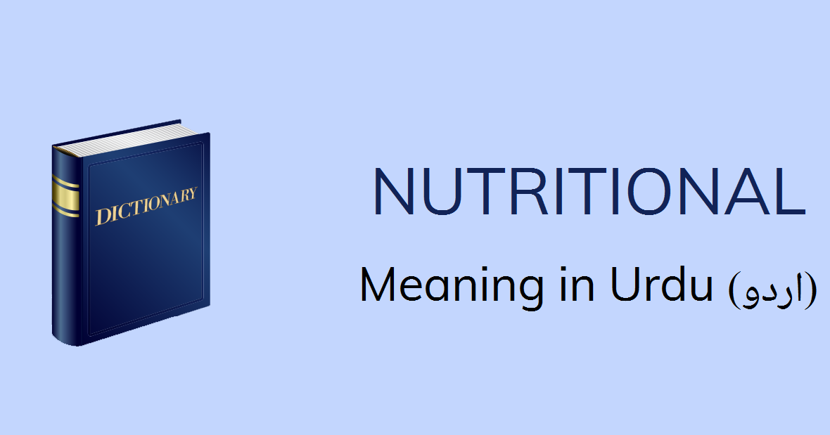 Nutritional Meaning In Urdu With 2 Definitions And Sentences