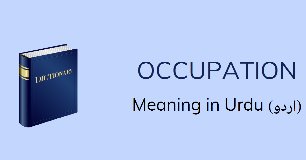Occupation Meaning In Urdu Occupation Definition English To Urdu Contextual translation of profession of father into hindi. occupation meaning in urdu occupation