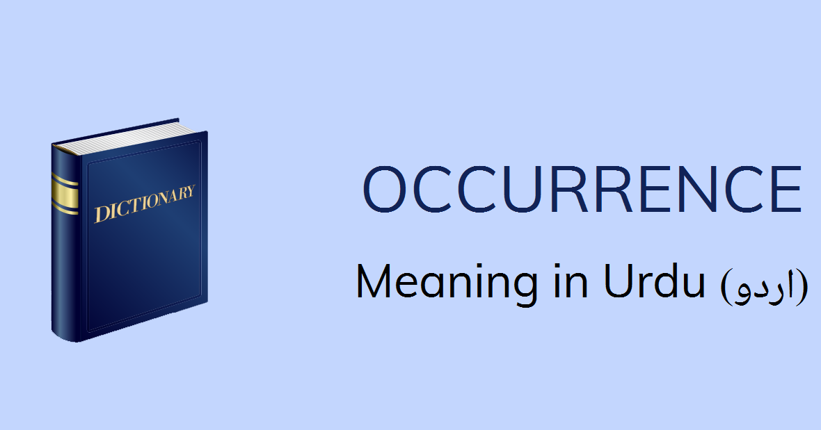 occurrence-meaning-in-urdu-occurrence-definition-english-to-urdu