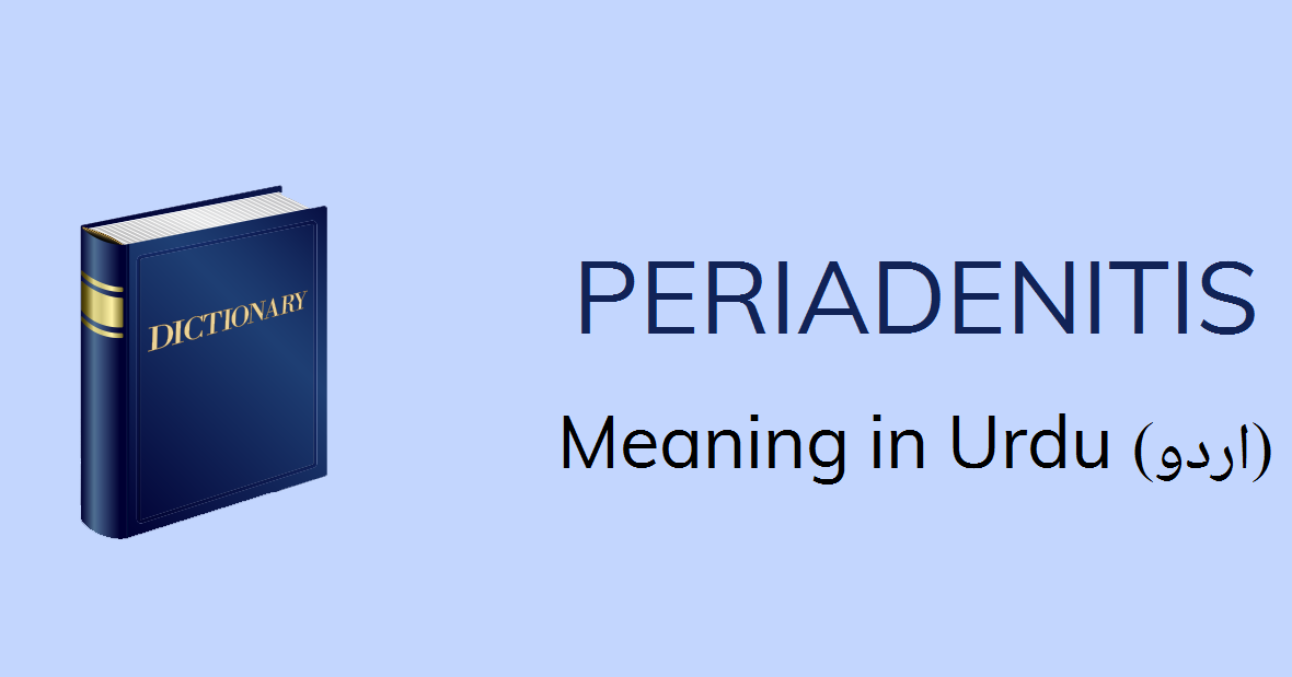 Periadenitis Meaning In Urdu Periadenitis Definition English To Urdu