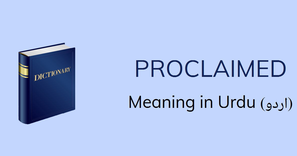 proclaimed-meaning-in-urdu-proclaimed-definition-english-to-urdu