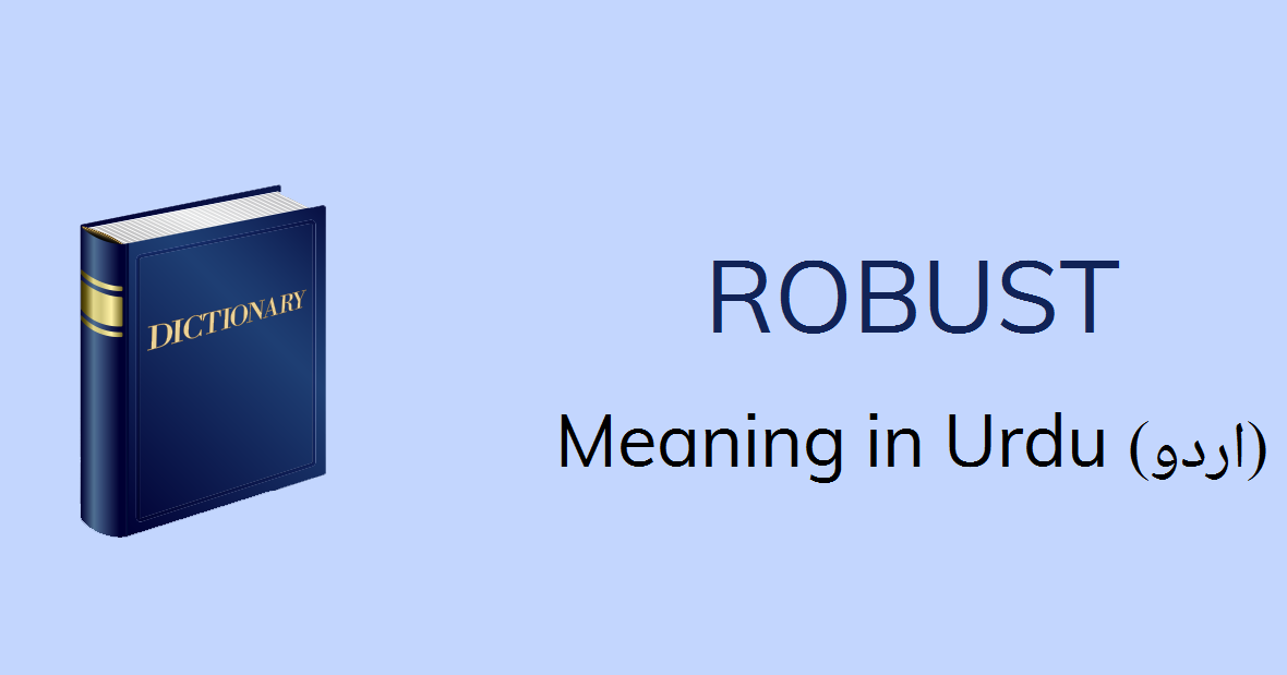 Meaning Of Robust In Urdu