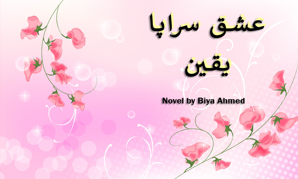 Ishq Sarapa Yaqeen Novel by Biya Ahmed