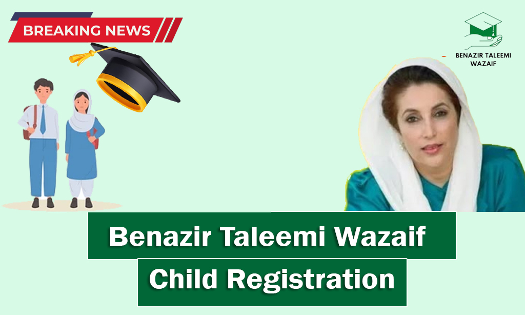 Benazir Taleemi Wazaif Child Registration Online