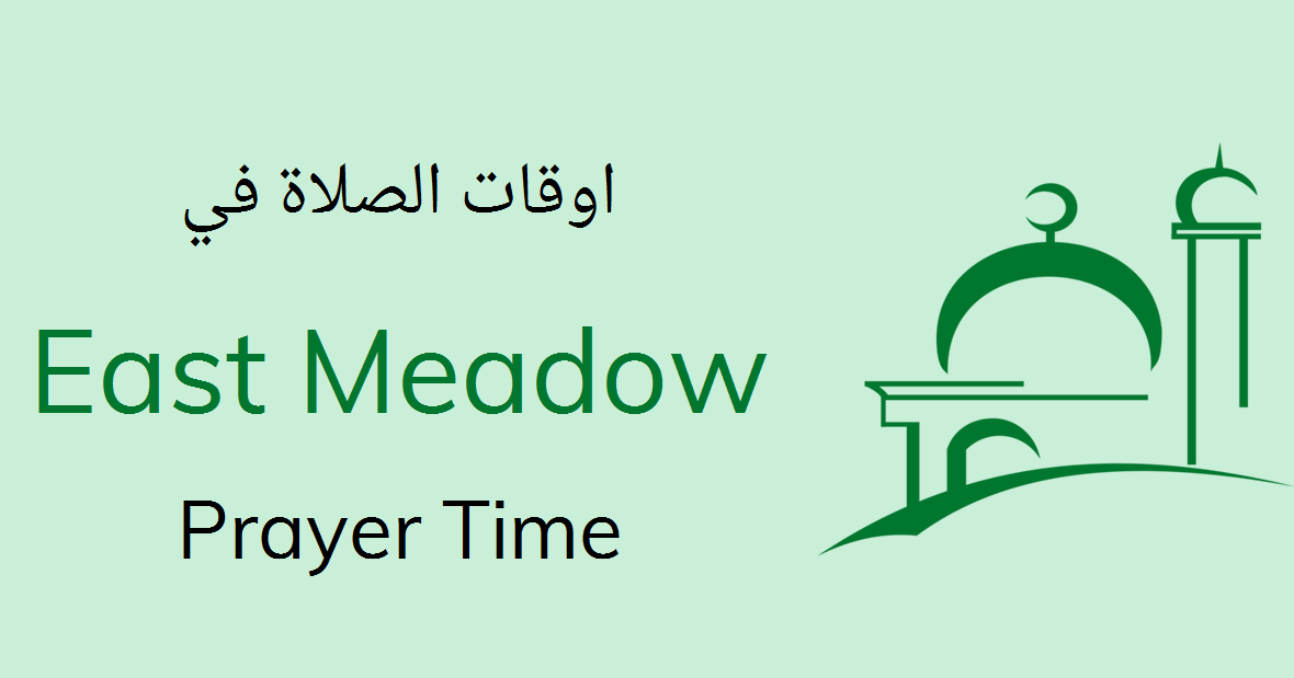 East Meadow Prayer Times - Today Namaz Timings