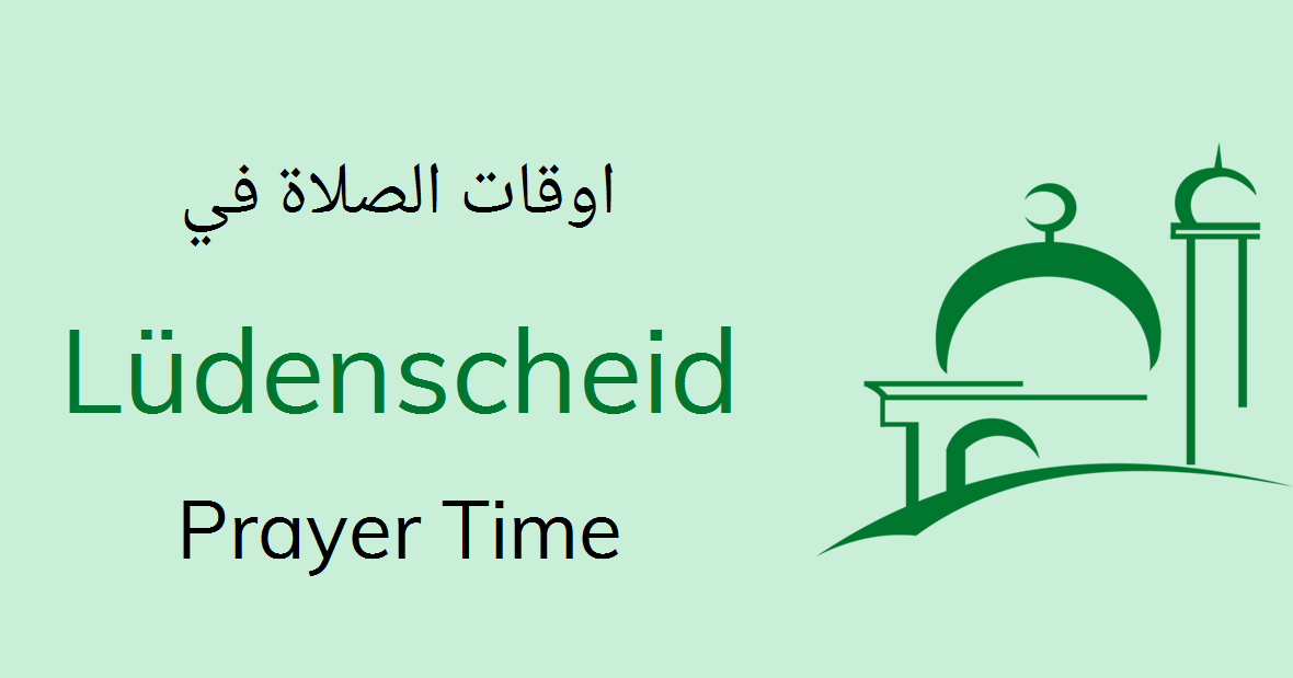Ludenscheid Prayer Times Today Namaz Salah Timing