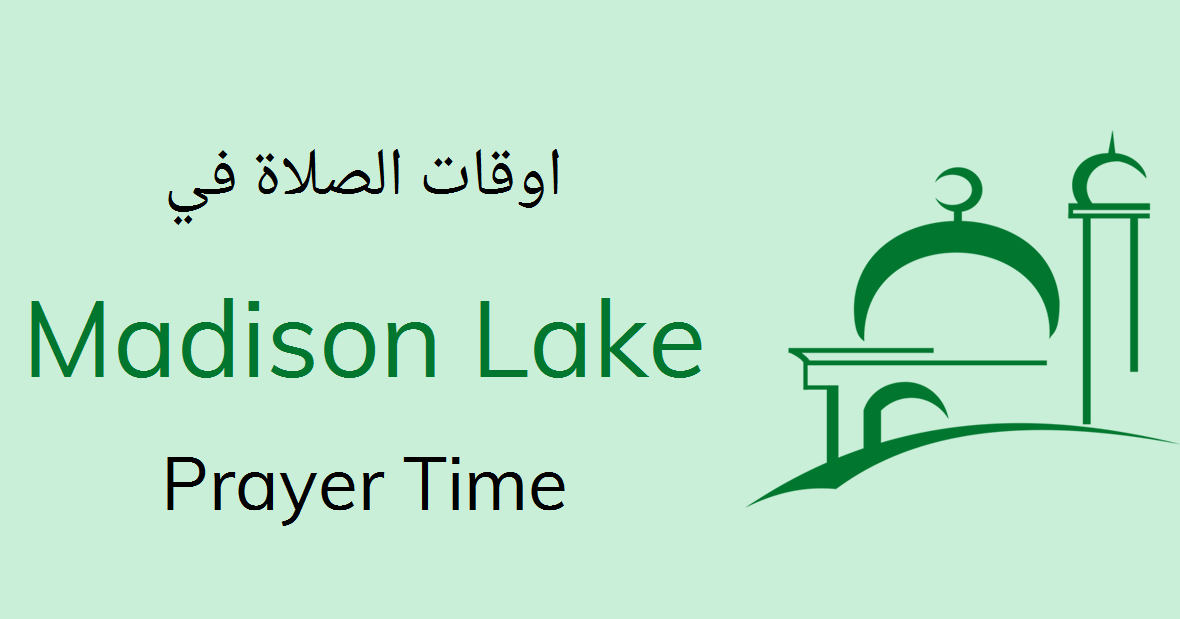 Madison Lake Prayer Times Today Salah, Namaz Timings