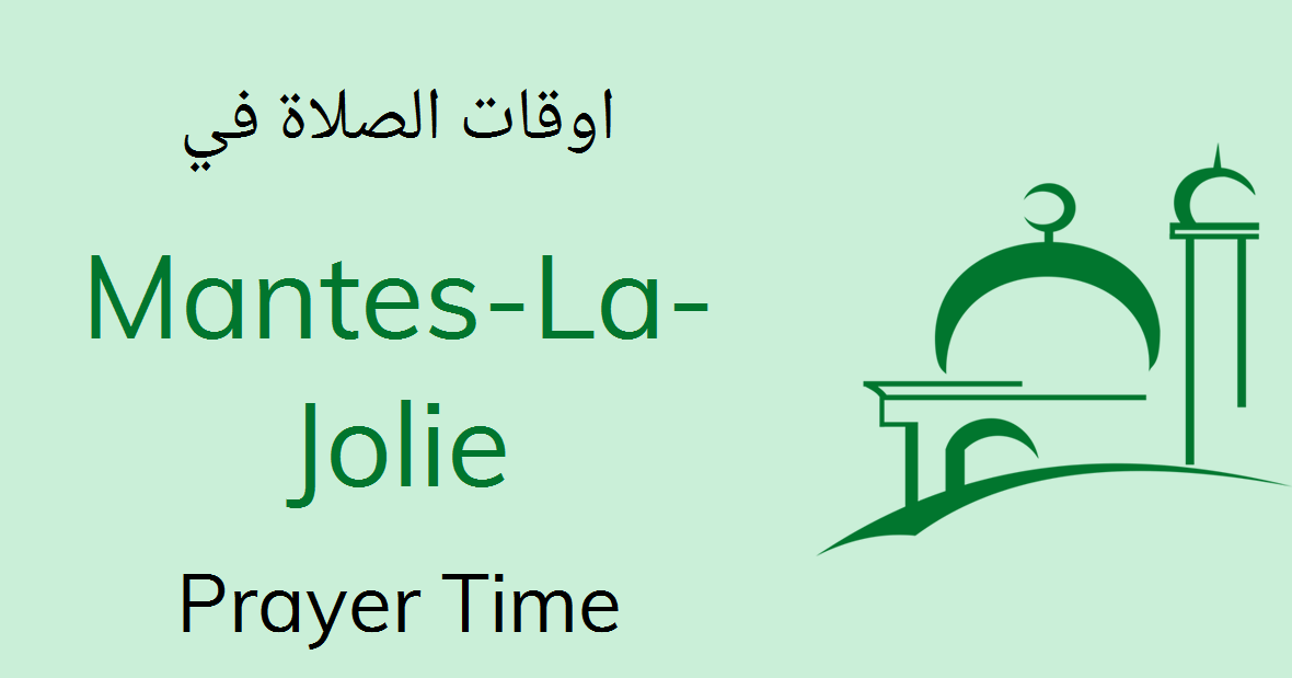Mantes La Jolie Prayer Times Today Namaz Salah Timing