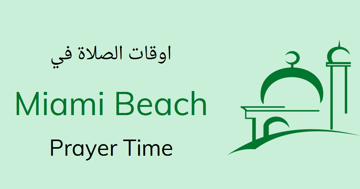 Miami Beach Prayer Times Today Salah, Namaz Timings