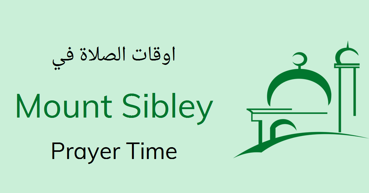 Mount Sibley Prayer Times Today Salah, Namaz Timings