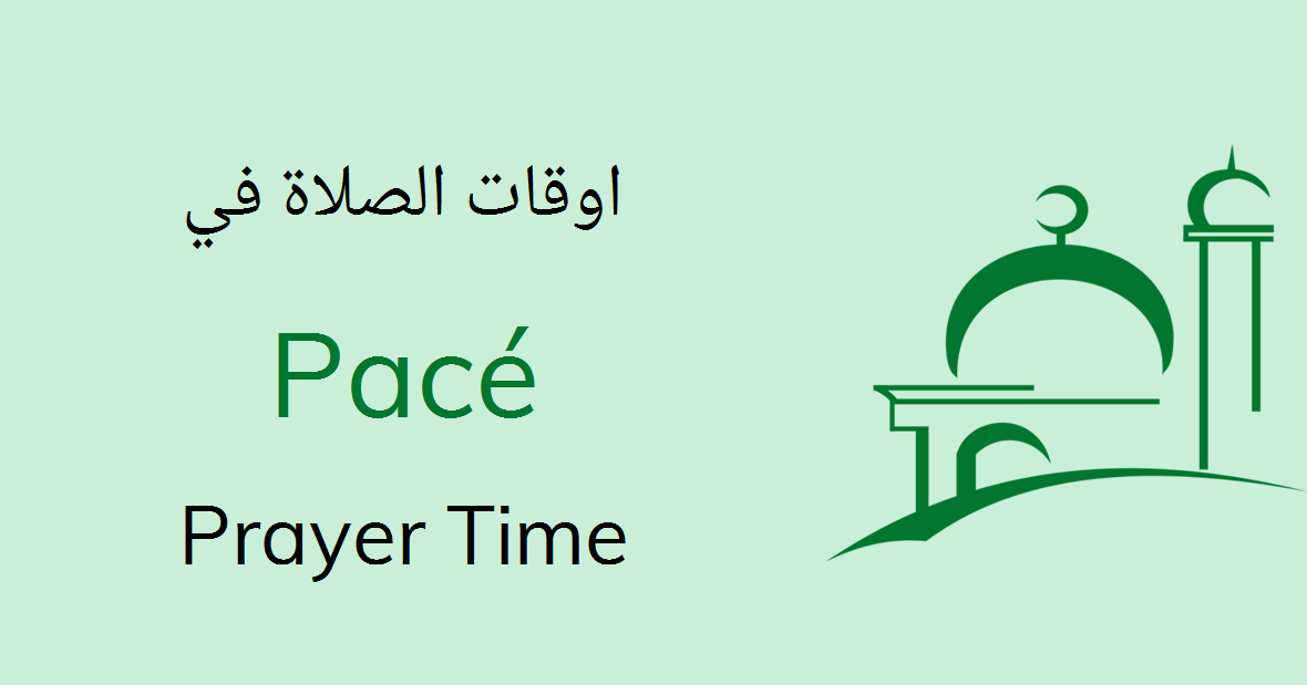 Pacé Prayer Times - Today Salah, Namaz Timings