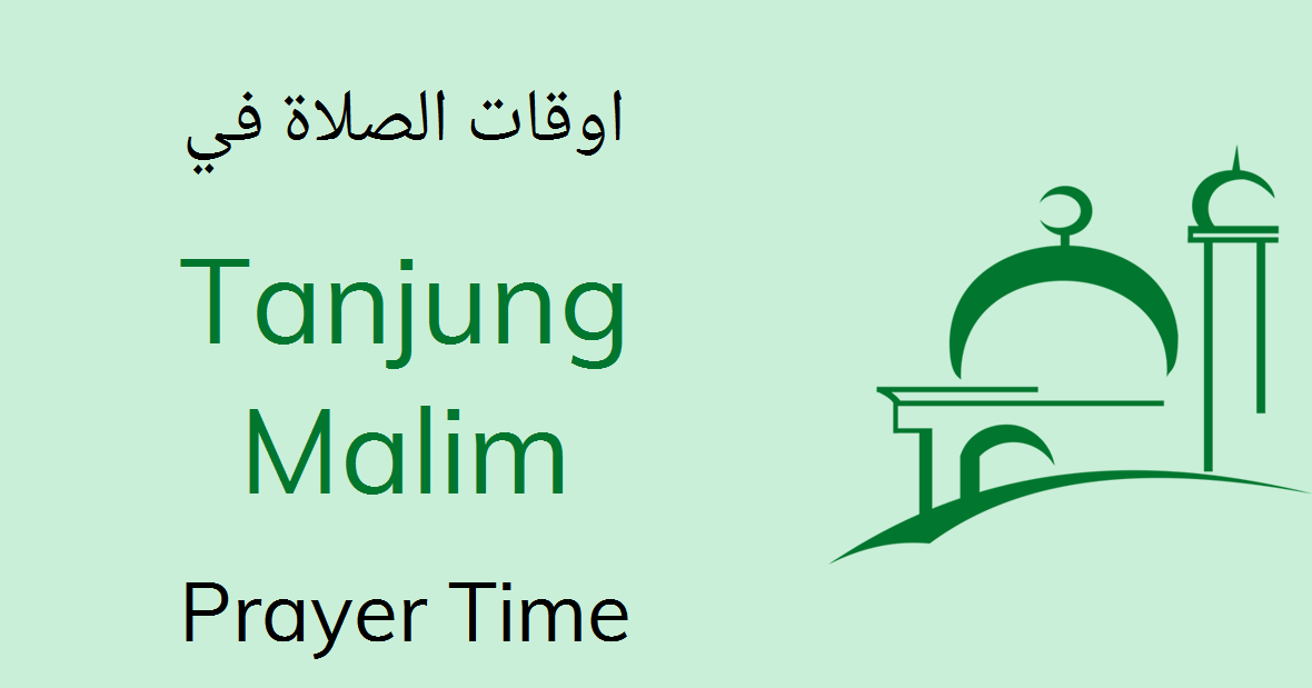 Tanjung Malim Prayer Timings Today Namaz Salah Time Table