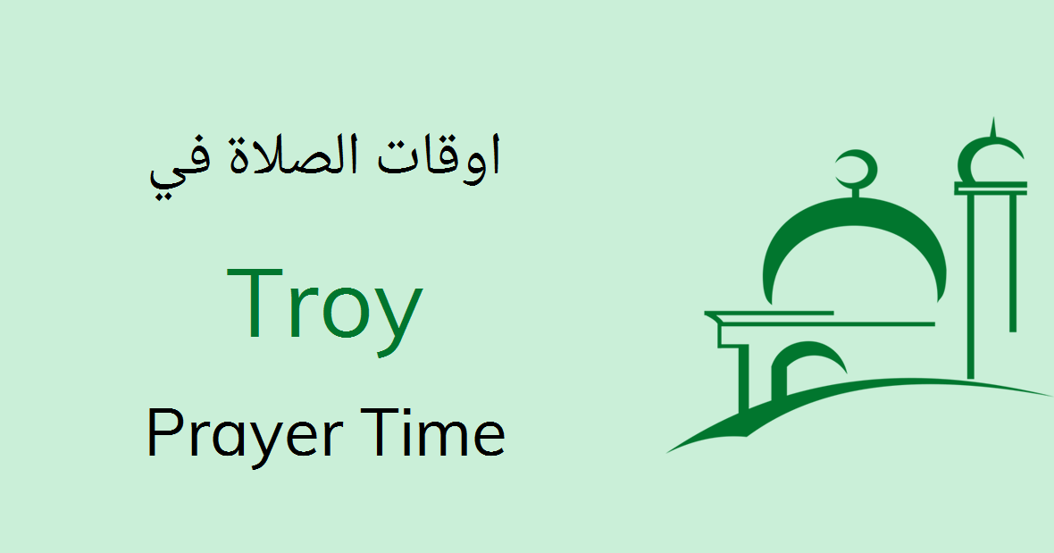 Troy Prayer Times Today Salah, Namaz Timings