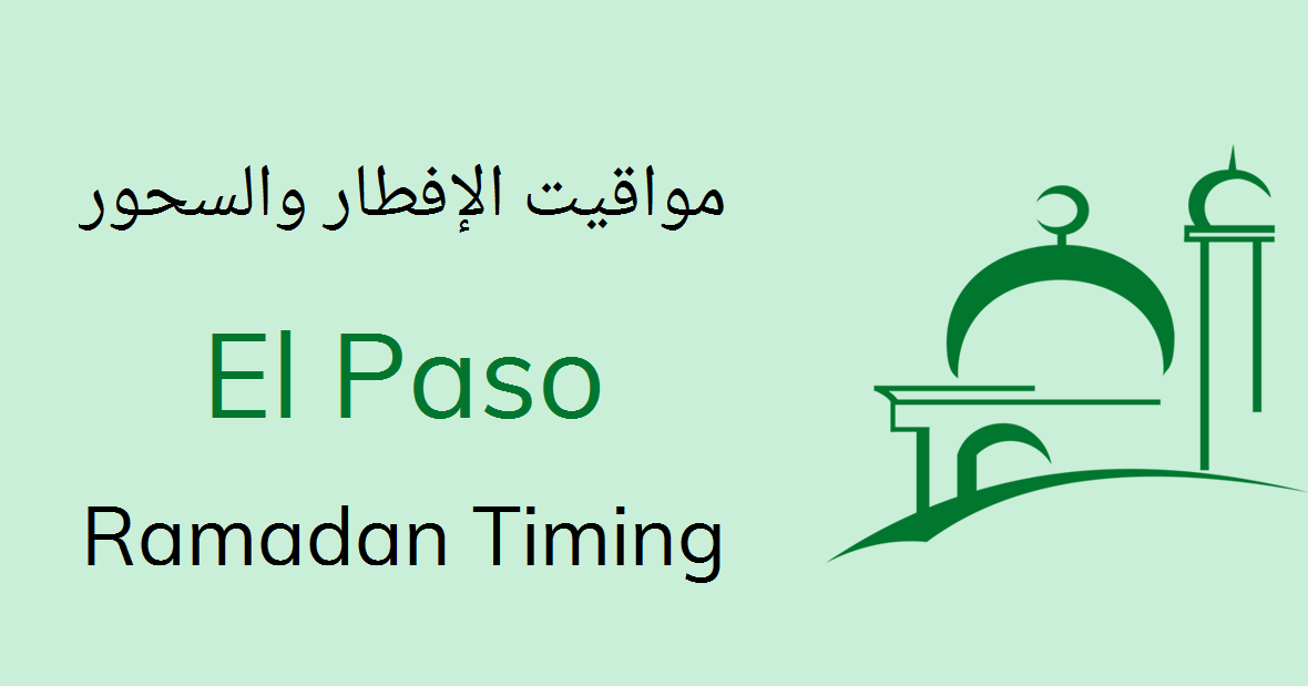 El Paso Ramadan Timings 2021 Calendar Sehri Iftar Time Table