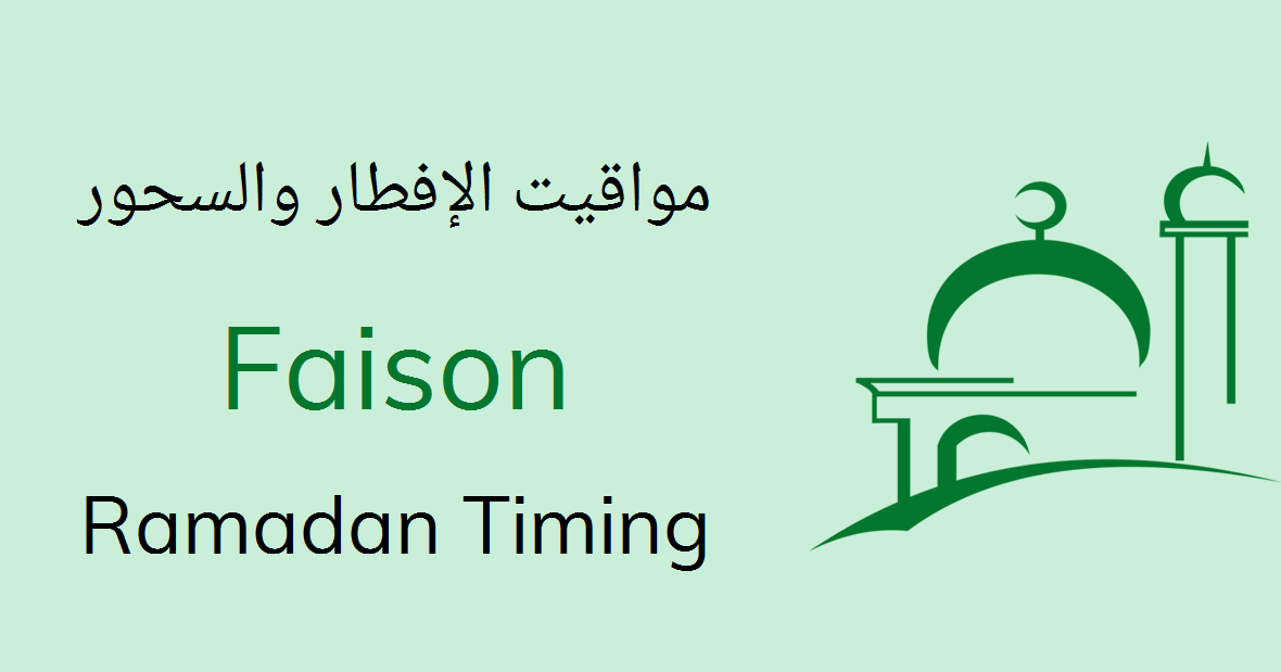 Faison Ramadan Timings 2021 Calendar, Iftar & Sehri Time Table