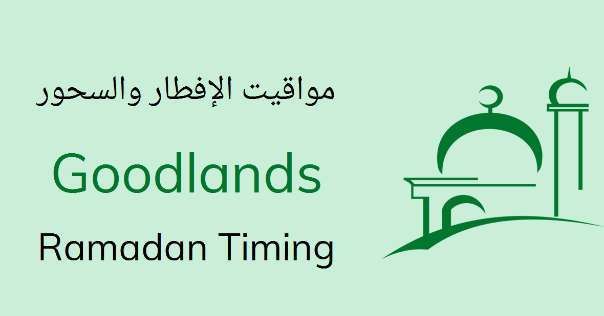 Goodlands Ramadan Timings 2021 Calendar, Iftar & Sehri ...