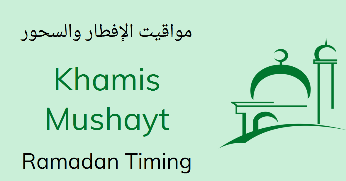 Khamis Mushayt Ramadan Timings 2020 Calendar Iftar Sehri Time Table