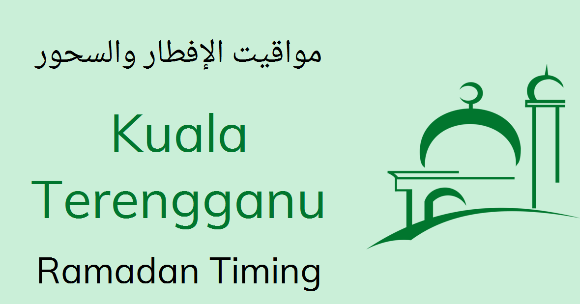 Kuala Terengganu Sehri & Iftar Time Today Fasting Calendar 2024