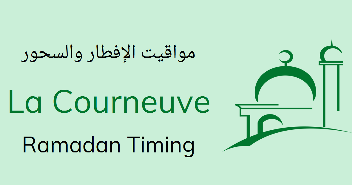 La Courneuve Ramadan Timings 2020 Calendar Iftar Sehri Time Table