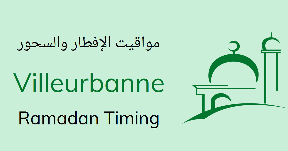 Calendrier Ramadan 2023 Villeurbanne Villeurbanne Ramadan Timings 2022 Calendar, Sehri & Iftar Time Table