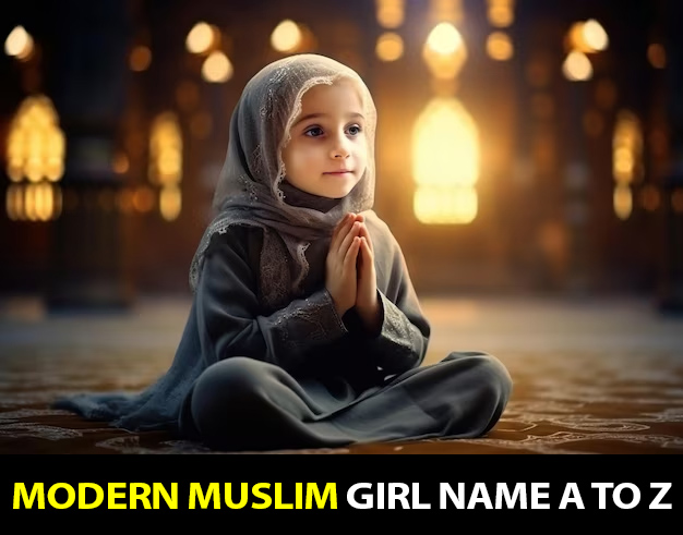 Modern Muslim Girl Names A to Z