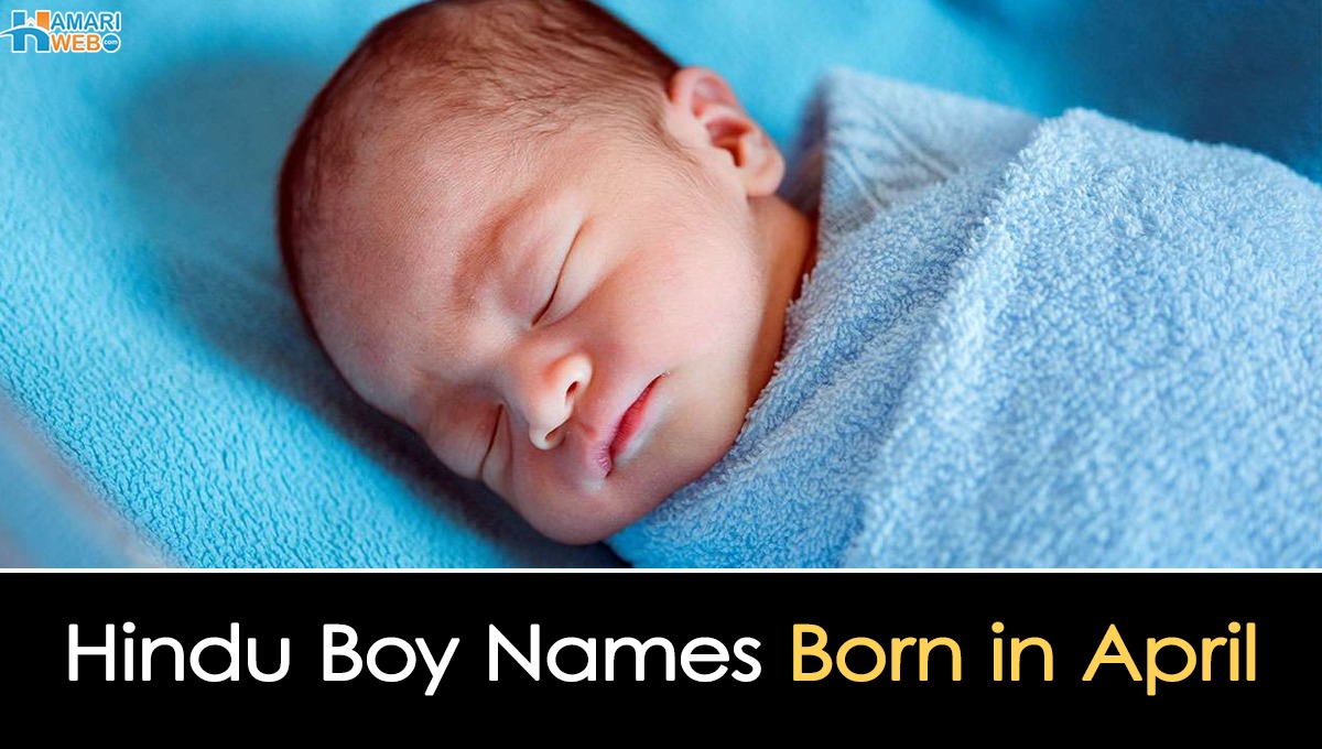 Hindu Boy Names Born In April Hindu Boy Names Born In April With Meaning