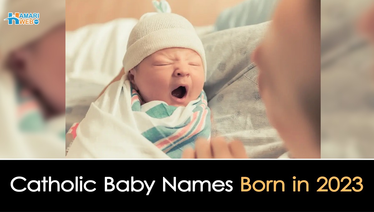 Catholic Baby Names Born In 2023 Popular Catholic Baby Names Born In 2023